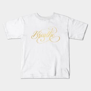 Breathe in Gold Kids T-Shirt